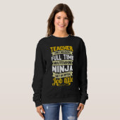 Teacher Only Because Full Time Multitasking Funny  Sweatshirt (Vorne ganz)