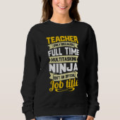 Teacher Only Because Full Time Multitasking Funny  Sweatshirt (Vorderseite)
