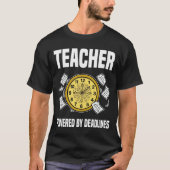 TEACHER - POWERED BY DEADLINES T-Shirt (Vorderseite)