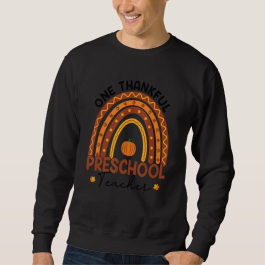 Teacher Rainbow Thanksgiving One Thankful Preschoo Sweatshirt (Vorderseite)