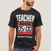 TEACHER - RECESS COUNTDOWN MANAGER T-Shirt (Vorderseite)