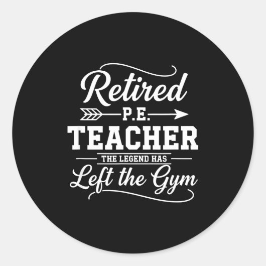 Teacher Retired P.e. Teacher The Legend Has Left T Runder Aufkleber (Vorderseite)