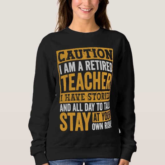 Teacher Retirement Apparel Retired Teacher for Men Sweatshirt (Vorderseite)