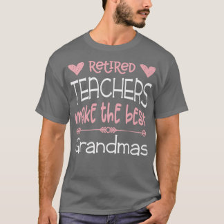 Teacher Retiréred Teachers Best Grandmas T-Shirt