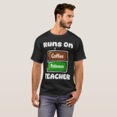 TEACHER - RUNS ON COFFEE PATIENCE T-Shirt (Vorne ganz)