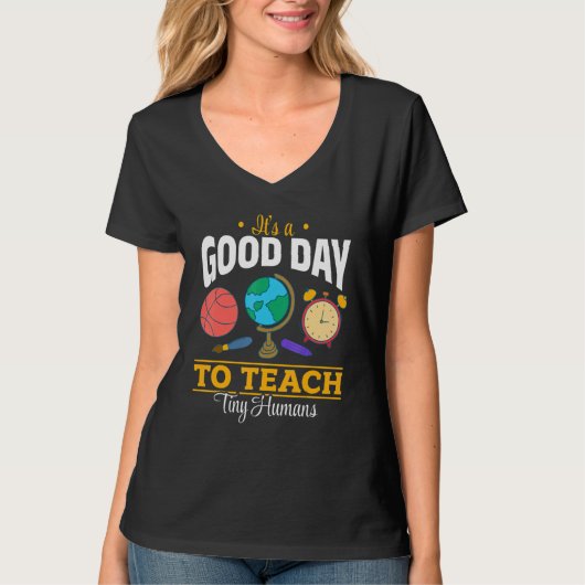 Teacher School   It's A Good Day To Teach Tiny Hum T-Shirt (Vorderseite)
