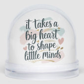 Teacher Snow Globe Gift – It Takes a Big Heart to  Schneekugeln (Vorderseite)