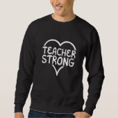 Teacher Strong School Instructor Educator Educatio Sweatshirt (Vorderseite)
