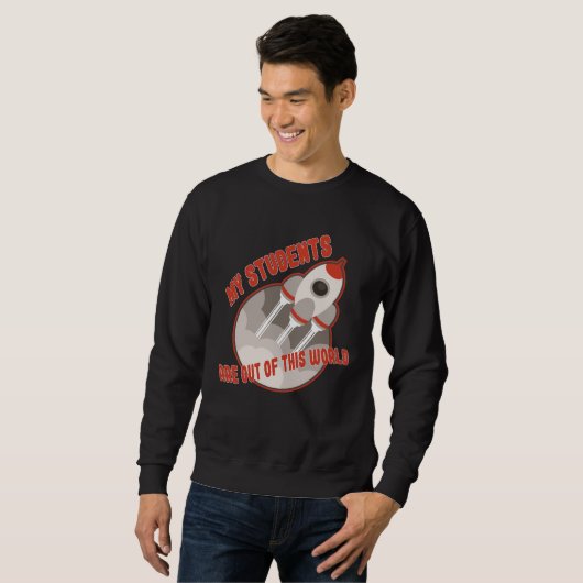 Teacher  Students Out Of This World Sweatshirt (Vorne ganz)