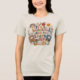 Teacher Tee | Es ist ein wundervoller Tag zum Lern
