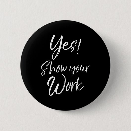 Teacher Test Day Zitat Funny Geschenk Ja! W anzeig Button (Vorderseite)