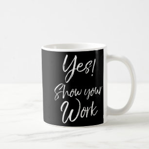 Teacher Test Day Zitat Funny Geschenk Ja! W anzeig Kaffeetasse