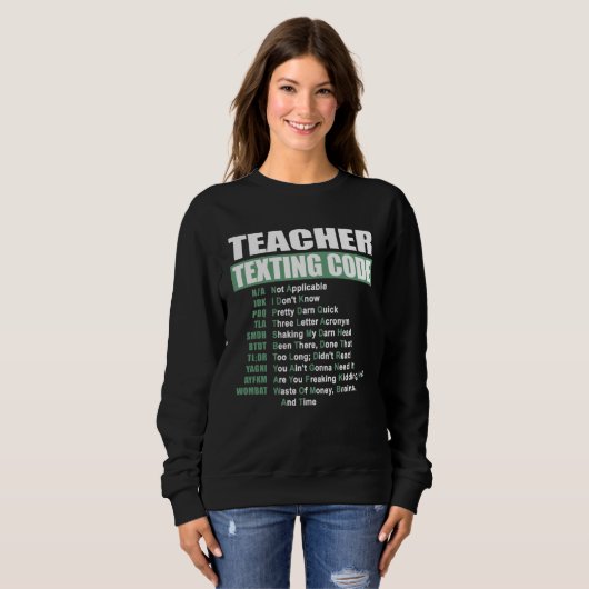 Teacher Texting Code Sweatshirt (Vorne ganz)
