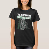 Teacher Texting Code T-Shirt (Vorderseite)