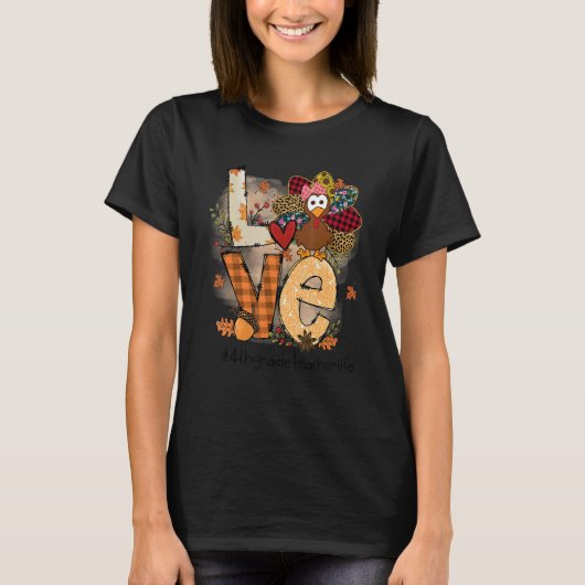 Teacher Thanksgiving Love 4th Grade Teacher Life C T-Shirt (Vorderseite)