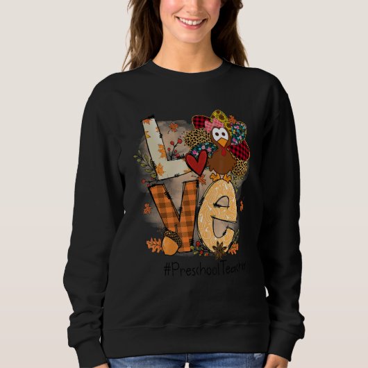 Teacher Thanksgiving Love Preschool Teacher Cute T Sweatshirt (Vorderseite)