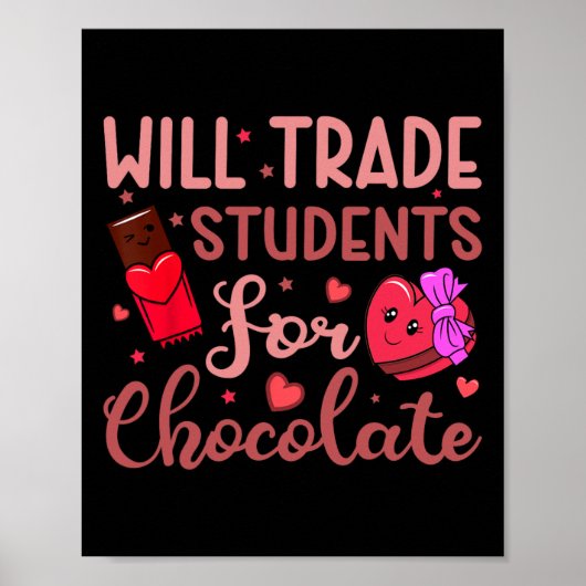 Teacher Valentine Will Trade Students For Chocolat Poster (Vorne)