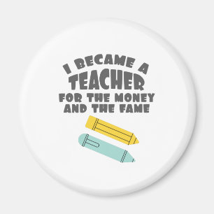 Teacher Zitat, dass ich Lehrer für Geld und Ruhm g Magnet