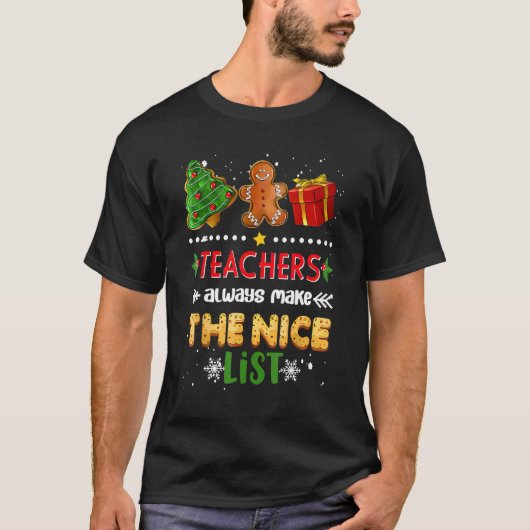 teachers always make the nice list T-Shirt (Vorderseite)