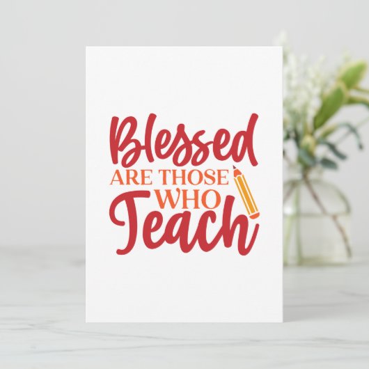 Teacher's Day Blessed Are Those Who Teach Dankeskarte (Stehend Vorderseite)