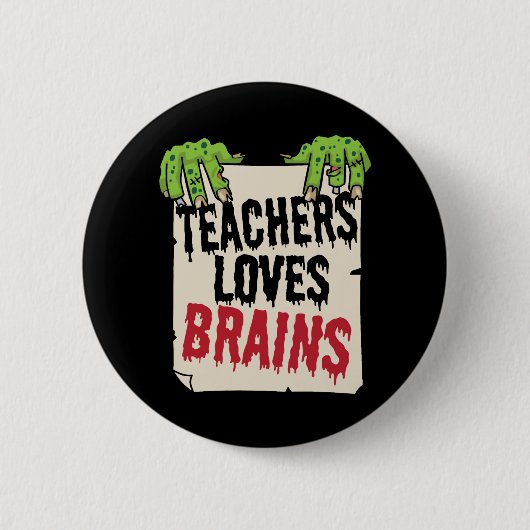 Teachers Loves Brains Funny Halloween Teacher Shir Button (Vorderseite)