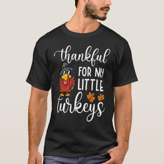 Teachers Thanksgiving Thankful For My Little Turke T-Shirt (Vorderseite)