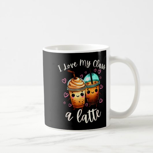 Teachers Valentine Day Latte Coffee I Love My Cl Kaffeetasse (Rechts)