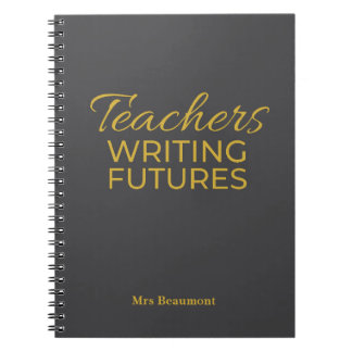 Teachers Writing Futures Black Gold Motivational  Notizblock