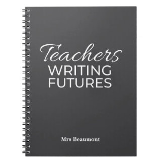 Teachers Writing Futures Black Whit Motivational  Notizblock