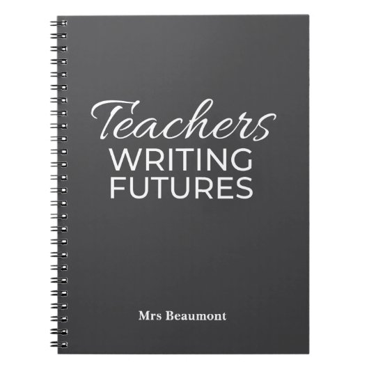 Teachers Writing Futures Black Whit Motivational Notizblock (Vorderseite)