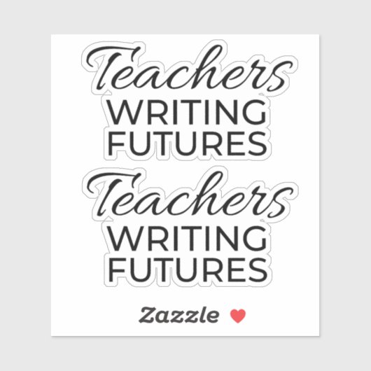 Teachers Writing Futures Black White Motivational Aufkleber (Blatt)