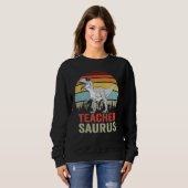 Teachersaurus Rex Dinosaur Teacher Saurus Family D Sweatshirt (Vorne ganz)