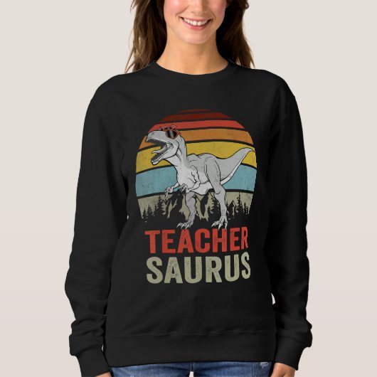 Teachersaurus Rex Dinosaur Teacher Saurus Family D Sweatshirt (Vorderseite)