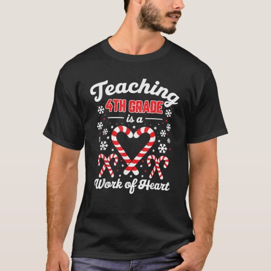 Teaching 4th Grade is a Work of Heart Cute Christm T-Shirt (Vorderseite)