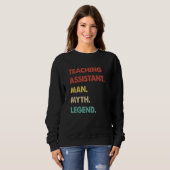 Teaching Assistant Man Myth Legend 1 Sweatshirt (Vorne ganz)