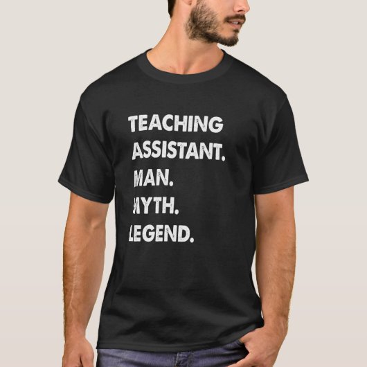 Teaching Assistant Man Myth Legend T-Shirt (Vorderseite)