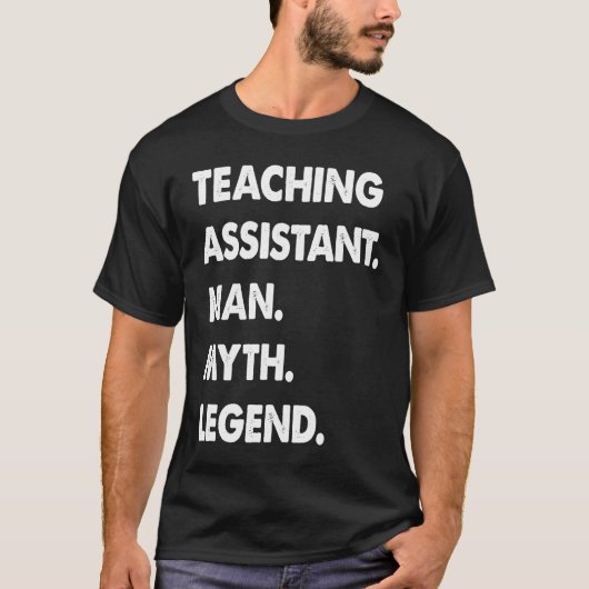 Teaching Assistant Man Myth Legend T-Shirt (Vorderseite)