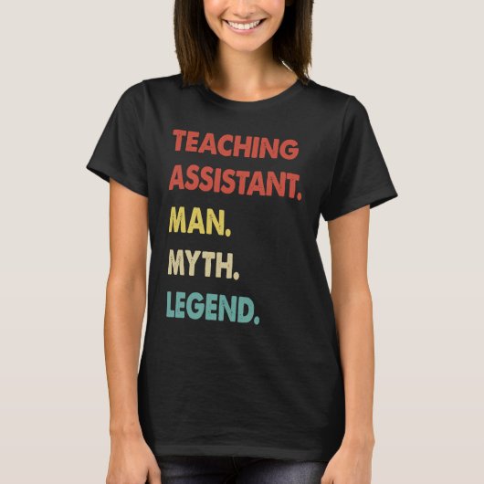Teaching Assistant Man Myth Legend T-Shirt (Vorderseite)