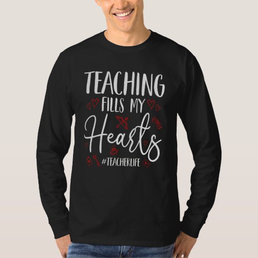 Teaching Fills My Hearts Funny Teacher Life Valent T-Shirt (Vorderseite)