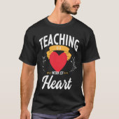 Teaching is a Work of Heart  1 T-Shirt (Vorderseite)