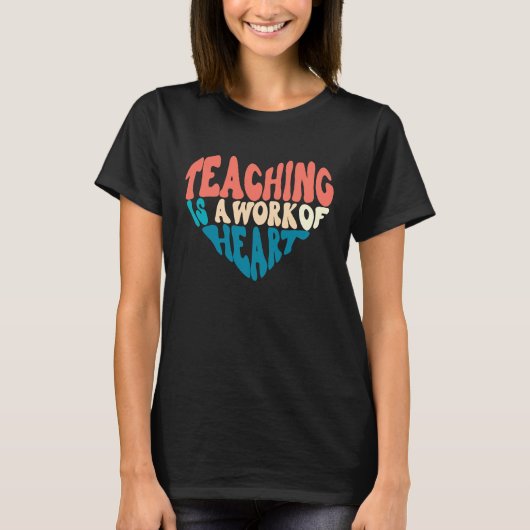 Teaching Is A Work Of Heart Back To School Teacher T-Shirt (Vorderseite)