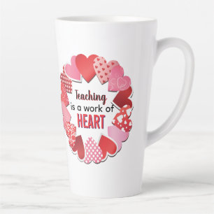 Teaching Is A Work Of Heart Latte Tasse