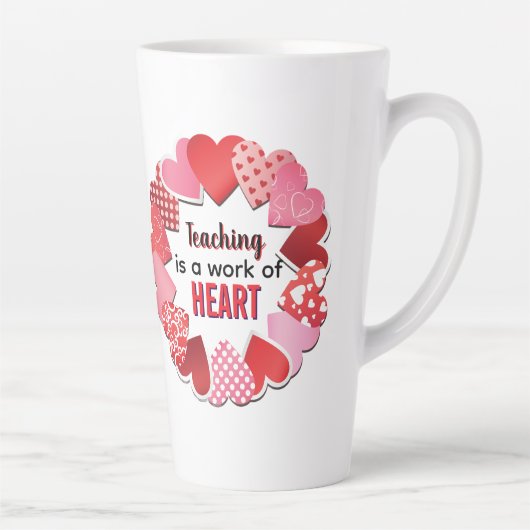 Teaching Is A Work Of Heart Latte Tasse (Rechts)