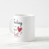 Teaching is a Work of Heart Personalized  Kaffeetasse (Vorderseite Links)