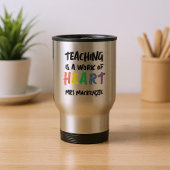 Teaching is a Work of Heart Personalized Reisebecher