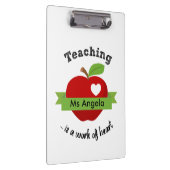 Teaching is A Work of Heart - Personalized Teacher Klemmbrett (Rechts)