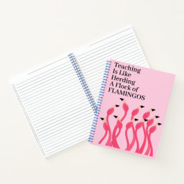 Teaching Is Like Herding a Flock of Flamingos Notizblock