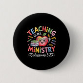 Teaching Is My Ministry Christian Teacher Design Button (Vorderseite)