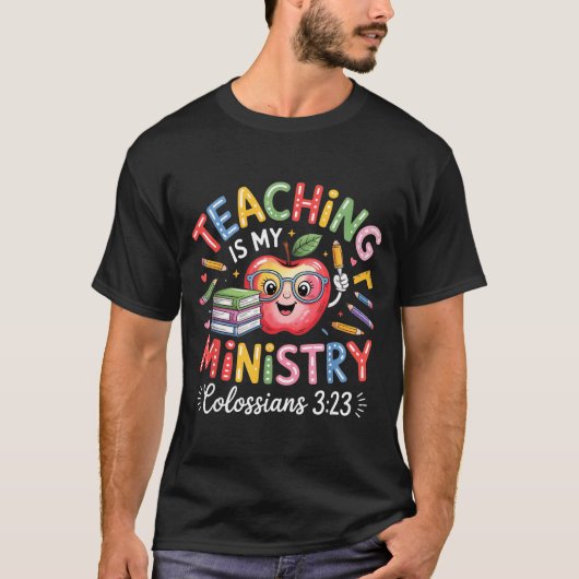 Teaching Is My Ministry Christian Teacher Design T-Shirt (Vorderseite)