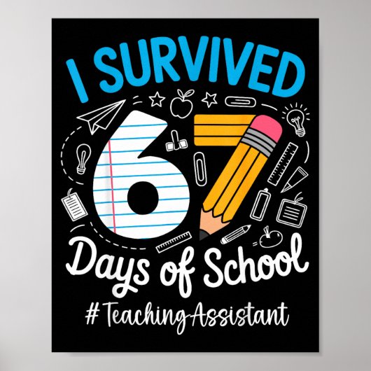 Teaching Istant Survived 67 Days Of School Humor D Poster (Vorne)